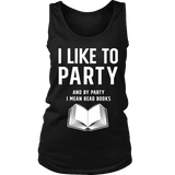 I like to party, and by party i mean READ Womens Tank Top - Gifts For Reading Addicts