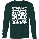 My Workout Is Reading In Bed Sweatshirt - Gifts For Reading Addicts