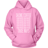 Drink Coffee, Read books, Take naps Hoodie - Gifts For Reading Addicts