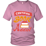 Certified book addict Unisex T-shirt - Gifts For Reading Addicts
