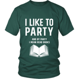 I like to party, and by party i mean READ Unisex T-shirt - Gifts For Reading Addicts