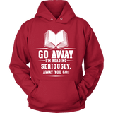 Go away, I'm reading Hoodie - Gifts For Reading Addicts