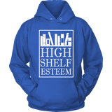High Shelf Esteem Hoodie - Gifts For Reading Addicts
