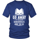 Go away, I'm reading Unisex T-shirt - Gifts For Reading Addicts