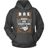 BAE, Books Are Everything Hoodie - Gifts For Reading Addicts