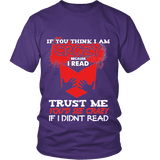 I'm crazy because i read ? Unisex T-shirt - Gifts For Reading Addicts
