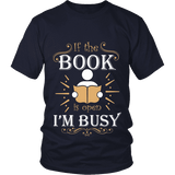 If The Book is Open I'm Busy Unisex T-shirt - Gifts For Reading Addicts