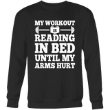 My Workout Is Reading In Bed Sweatshirt - Gifts For Reading Addicts