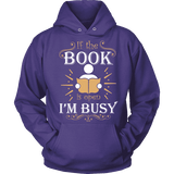 If The Book is Open I'm Busy Hoodie - Gifts For Reading Addicts