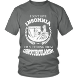 I dont have insomnia I'm suffering from Librocubicularism, Unisex T-shirt - Gifts For Reading Addicts