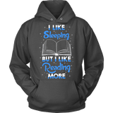 I Like Sleeping, But I Like Reading More Hoodie - Gifts For Reading Addicts