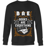 BAE, Books Are Everything Sweatshirt - Gifts For Reading Addicts
