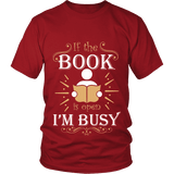 If The Book is Open I'm Busy Unisex T-shirt - Gifts For Reading Addicts