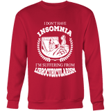 I dont have insomnia I'm suffering from Librocubicularism, Sweatshirt - Gifts For Reading Addicts