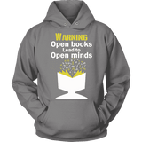 Warning! Open books lead to open minds Hoodie - Gifts For Reading Addicts
