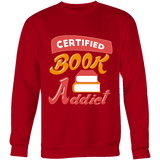 Certified book addict Sweatshirt - Gifts For Reading Addicts