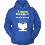 Warning! Open books lead to open minds Hoodie - Gifts For Reading Addicts