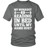 My Workout Is Reading In Bed Unisex T-shirt - Gifts For Reading Addicts