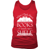 When I think about books I touch my Shelf, Mens Tank Top - Gifts For Reading Addicts