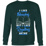 I Like Sleeping, But I Like Reading More Sweatshirt - Gifts For Reading Addicts