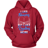 I Like Sleeping, But I Like Reading More Hoodie - Gifts For Reading Addicts