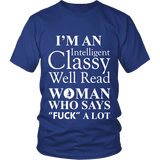 I'm an intelligent classy woman who says fuck alot Unisex T-shirt - Gifts For Reading Addicts