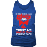 I'm crazy because i read ? Mens Tank - Gifts For Reading Addicts