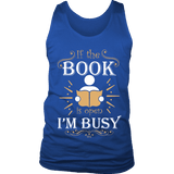 If The Book is Open I'm Busy Mens Tank - Gifts For Reading Addicts