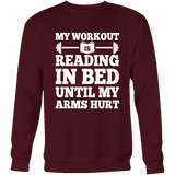 My Workout Is Reading In Bed Sweatshirt - Gifts For Reading Addicts