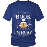 If The Book is Open I'm Busy Unisex T-shirt - Gifts For Reading Addicts