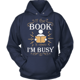 If The Book is Open I'm Busy Hoodie - Gifts For Reading Addicts