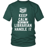 Keep calm and let the librarian handle it Unisex T-shirt - Gifts For Reading Addicts