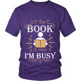 If The Book is Open I'm Busy Unisex T-shirt - Gifts For Reading Addicts
