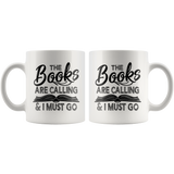 "The Books Are Calling"11oz White Mug - Gifts For Reading Addicts