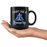 "i Don't Give A Ravencrap"11oz Black Mug - Gifts For Reading Addicts