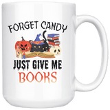 "Forget Candy"15oz White Mug - Gifts For Reading Addicts