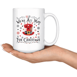 "We're All Mad For Christmas"15oz White Christmas Mug - Gifts For Reading Addicts