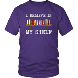 "I believe in my shelf" Unisex T-Shirt - Gifts For Reading Addicts