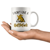 "i Don't Give A Hufflefuck"11oz White Mug - Gifts For Reading Addicts
