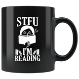 "STFU I'm Reading" 11oz Black mug - Gifts For Reading Addicts