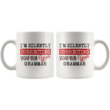 "I'm Silently Correcting Your Grammar"11oz White Mug - Gifts For Reading Addicts