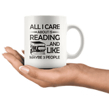 "All I Care About Is Reading"11oz While Mug - Gifts For Reading Addicts