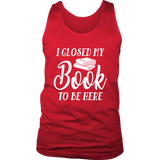 "I Closed My Book To Be Here" Men's Tank Top - Gifts For Reading Addicts