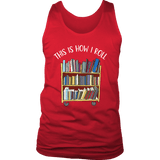 "This is how i roll" Men's Tank Top - Gifts For Reading Addicts