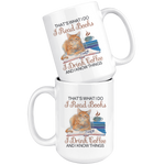 "I Read Books,I Drink Coffee"15oz White Mug - Gifts For Reading Addicts