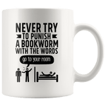 "Punish A Bookworm"11oz White Mug - Gifts For Reading Addicts