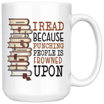 "I Read"15oz White Mug - Gifts For Reading Addicts