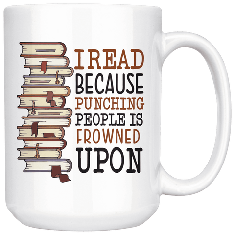 "I Read"15oz White Mug - Gifts For Reading Addicts