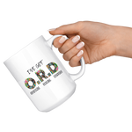 "I've Got O.R.D"15oz White Mug - Gifts For Reading Addicts