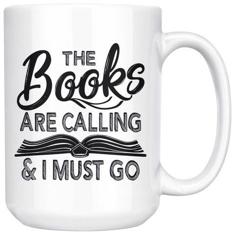 "The Books Are Calling"15oz White Mug - Gifts For Reading Addicts